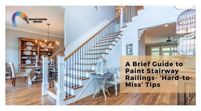 A Brief Guide to Paint Stairway Railings-‘Hard-to-Miss’ Tips